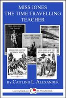 Cover of Miss Jones: The Time Traveling Teacher by Caitlind L. Alexander