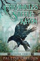Cover of Chronicles of Steele: Raven 3 Episode 3 by Pauline Creeden