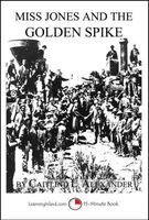 Cover of Miss Jones and the Golden Spike by Caitlind L. Alexander