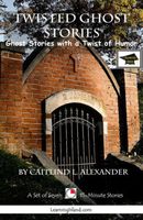 Cover of Twisted Ghost Stories by Caitlind L. Alexander