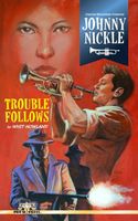 Cover of Trouble Follows by Whit Howland