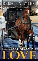 Everlasting Amish Love: Emma & Benjamin