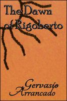 Cover of The Dawn of Rigoberto by Gervasio Arrancado