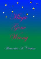 Cover of Magic Gone Wrong by A.A. Cheshire
