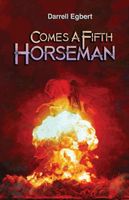 Cover of Comes a 5th Horseman by Darrell Egbert
