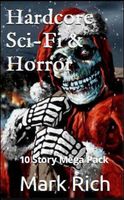 Cover of Hardcore Sci-Fi & Horror Mega Pack by Mark Rich