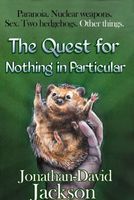 Cover of The Quest for Nothing in Particular by Jonathan-David Jackson