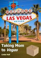 Cover of Taking Mom to Vegas by Linda Hull