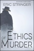 Cover of The Ethics of Murder by Eric Stringer