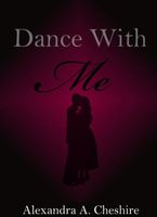 Cover of Dance With Me by A.A. Cheshire