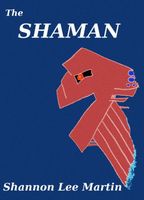 Cover of The Shaman by Shannon Lee Martin
