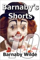 Cover of Barnaby's Shorts by Barnaby Wilde