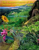 Cover of The Happenstances of the Defense Intelligence Agent by Austin P. Torney
