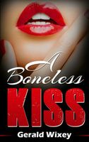Cover of A Boneless Kiss by Gerald Wixey