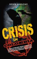 Cover of Crisis in Colombia by Bryan Marlowe