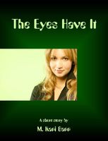 Cover of The Eyes Have It by M. Kari Barr