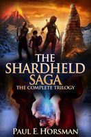 Cover of The Shardheld Saga by Paul E. Horsman