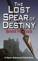 Cover of The Lost Spear of Destiny by Brent Peacock