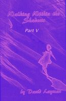 Walking Within The Shadows: Part V