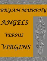 Cover of Angels Versus Virgins by Bryan Murphy