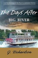 Cover of The Days After, Big River by J. Richardson