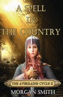 A Spell in the Country A Novel of the Averraine Cycle