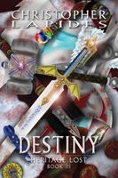 Cover of Destiny, Heritage Lost, Book III by Christopher Lapides