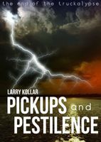 Pickups and Pestilence