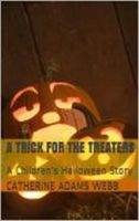 Cover of A Trick for the Treaters, a children's Halloween story by Catherine Adams Webb