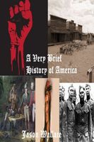 A Very Brief History of America