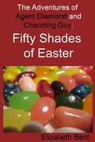 Cover of Fifty Shades of Easter by Elizabeth Bent