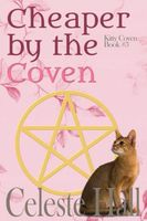 Cover of Cheaper By The Coven by Celeste Hall