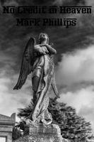 Cover of No Credit in Heaven by Mark Phillips