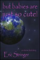 Cover of But Babies Are Just So Cute! by Eric Stringer