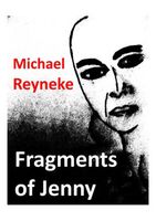 Cover of Fragments of Jenny by Michael Reyneke