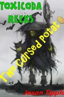Cover of Toxicoda Reeks and the Cursed Potato by Jason Tipple