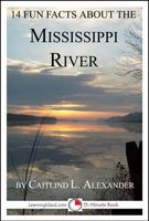 Cover of 14 Fun Facts About the Mississippi River by Caitlind L. Alexander