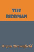 Cover of The Birdman by Angus Brownfield