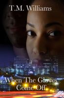 Cover of When The Gloves Come Off by T.M. Williams