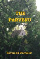 Cover of The Parvenu by Raymond Warrillow