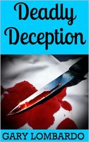 Cover of Deadly Deception by Gary Lombardo