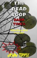 Cover of Dark Times by Jason Tipple