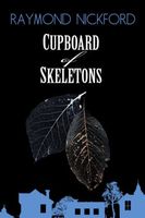 Cover of Cupboard of Skeletons by Raymond Nickford