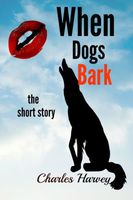 When Dogs Bark A Short Story