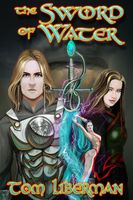 Cover of The Sword of Water by Tom Liberman