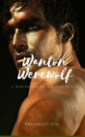Cover of Wanton Werewolf by Breukelen Girl