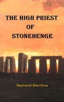 Cover of The High Priest of Stonehenge by Raymond Warrillow