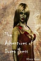 Cover of The Adventures of Dorea Tress by Rhea Rose