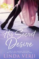 Cover of His Secret Desire by Linda Verji