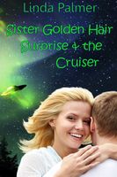 Sister Golden Hair Surprise and the Cruiser